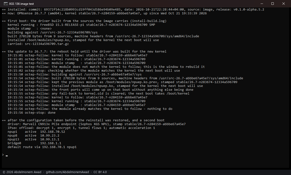 The XGS 136's own record: the release the image installed, the driver built at the first boot from
the sources the image carries, the update to 26.7.7 with the reboot held until the driver was built
for the new kernel, and the IPsec offload, ports and route after the restored configuration